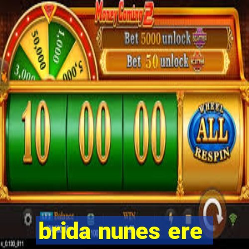 brida nunes ere